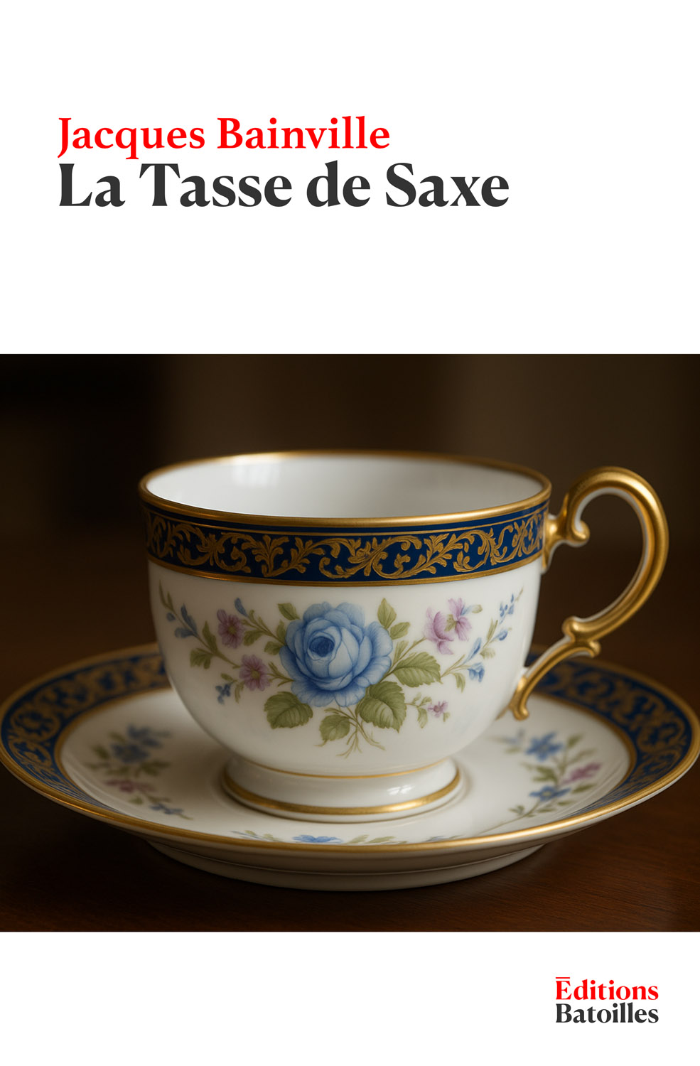 La Tasse de Saxe cover Éditions Batoilles